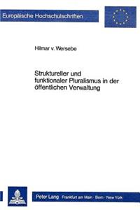 Struktureller Und Funktionaler Pluralismus in Der Oeffentlichen Verwaltung