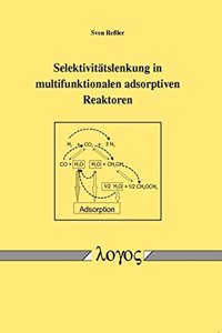 Selektivitatslenkung in Multifunktionalen Adsorptiven Reaktoren
