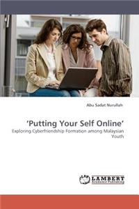 'Putting Your Self Online'