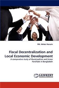 Fiscal Decentralization and Local Economic Development