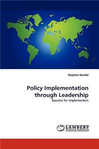 Policy Implementation through Leadership