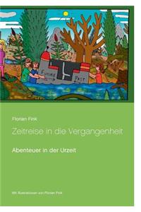 Zeitreise in die Vergangenheit: Abenteuer in der Urzeit