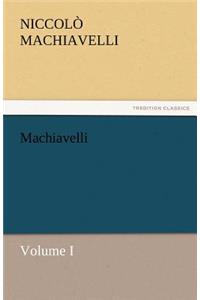 Machiavelli, Volume I