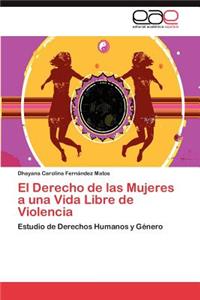 Derecho de Las Mujeres a Una Vida Libre de Violencia