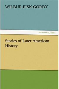 Stories of Later American History