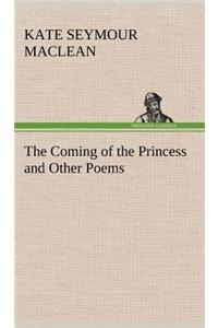 Coming of the Princess and Other Poems