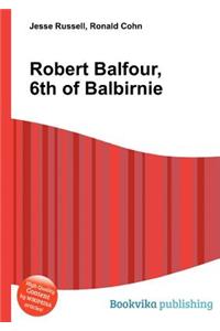 Robert Balfour, 6th of Balbirnie