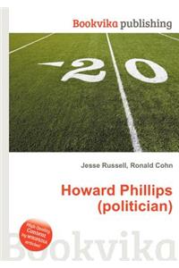 Howard Phillips (Politician)