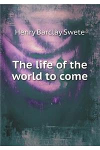 The Life of the World to Come