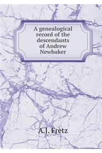 A Genealogical Record of the Descendants of Andrew Newbaker