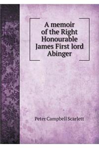 A memoir of the Right Honourable James First lord Abinger