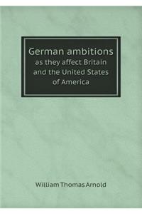 German Ambitions as They Affect Britain and the United States of America