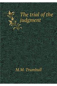 The Trial of the Judgment