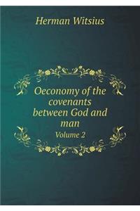 Oeconomy of the covenants between God and man Volume 2