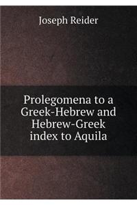 Prolegomena to a Greek-Hebrew and Hebrew-Greek index to Aquila