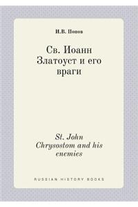St. John Chrysostom and his enemies
