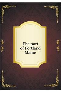 The port of Portland Maine