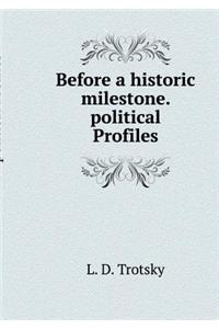 Before a Historic Milestone. Political Profiles