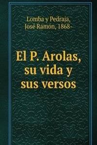 El P. Arolas, su vida y sus versos