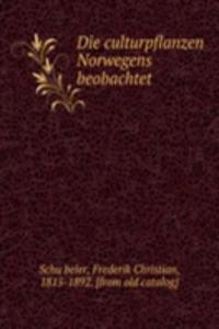 Die culturpflanzen Norwegens beobachtet