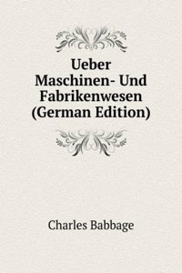 Ueber Maschinen- Und Fabrikenwesen (German Edition)