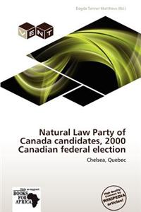Natural Law Party of Canada Candidates, 2000 Canadian Federal Election