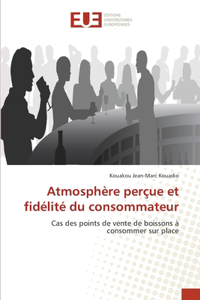 Atmosphère perçue et fidélité du consommateur