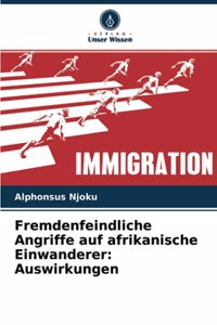 Fremdenfeindliche Angriffe auf afrikanische Einwanderer