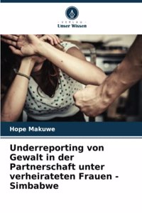 Underreporting von Gewalt in der Partnerschaft unter verheirateten Frauen - Simbabwe