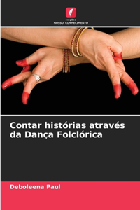 Contar histórias através da Dança Folclórica