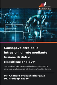 Consapevolezza delle intrusioni di rete mediante fusione di dati e classificazione SVM