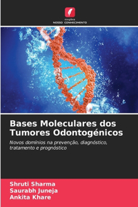 Bases Moleculares dos Tumores Odontogénicos