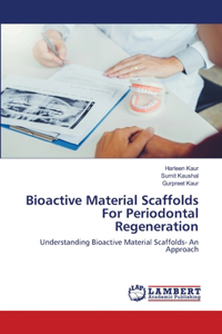 Bioactive Material Scaffolds For Periodontal Regeneration