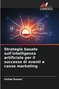 Strategie basate sull'intelligenza artificiale per il successo di eventi e cause marketing