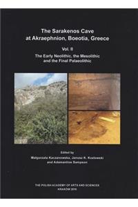 The Sarakenos Cave at Akraephnion, Boeotia, Greece, Vol. II