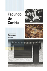 Facundo de Zuviría: Estampas 1982–2015