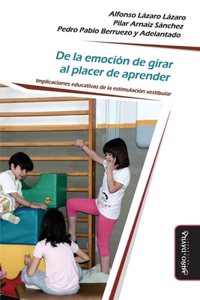 De la emoción de girar al placer de aprender