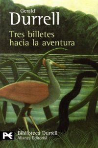 Tres billetes hacia la aventura / Three tickets to adventure (El Libro De Bolsillo-bibliotecas De Autor-biblioteca Durrell)