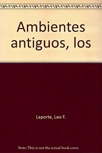 LOS AMBIENTES ANTIGUOS: ANCIENT ENVIRONMENTS (FUNDAMENTOS CIENCIAS TIERRA) (Spanish Edition)
