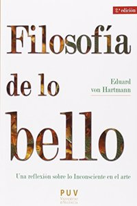 Filosofia de lo bello, 2a ed.: Una reflexion sobre lo Inconsciente en el arte