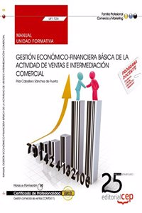 Manual. Gestion economico-financiera basica de la actividad de ventas e intermediacion comercial (UF1724). Certificados de profesionalidad. Gestion comercial de ventas (COMT0411)