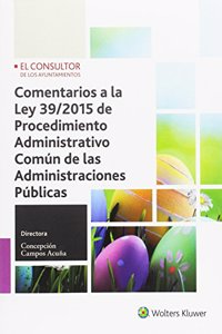 Comentarios a la Ley 39/2015 de Procedimiento administrativo comun de las administraciones publicas