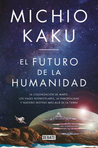 Futuro de la Humanidad / The Future of Humanity