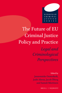 Future of EU Criminal Justice Policy and Practice