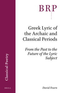 Greek Lyric of the Archaic and Classical Periods