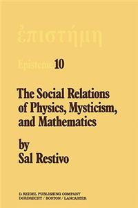 Social Relations of Physics, Mysticism, and Mathematics