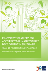 Innovative Strategies for Accelerated Human Resource Development in South Asia