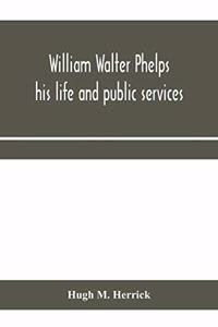 William Walter Phelps