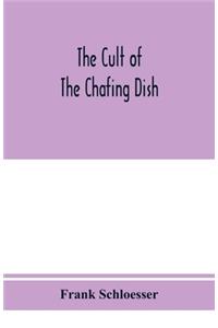 cult of the chafing dish