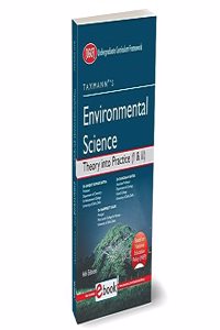Taxmann's Environmental Science | Theory into Practice â€“ Holistic Guide For Environmental Issues | New Topics | Point-Wise Explanations | Case Studies | Experiential Learning | [NEP | UGCF]